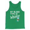 My Blood Type Is Whiskey Men/Unisex Tank Kelly | Funny Shirt from Famous In Real Life