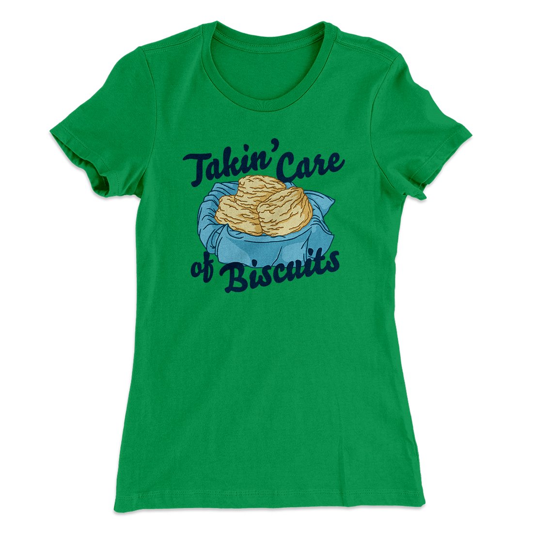 Taking Care of Biscuits Funny Women's T-Shirt | Funny Shirt from Famous In Real Life