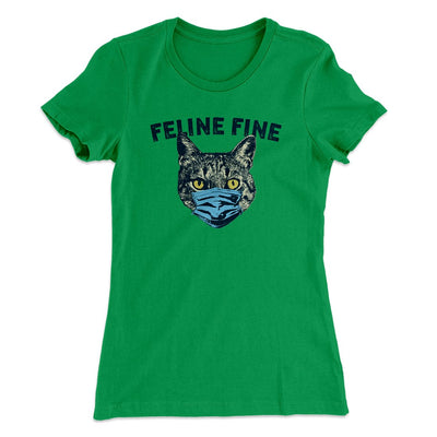 Feline Fine Women's T-Shirt Kelly Green | Funny Shirt from Famous In Real Life