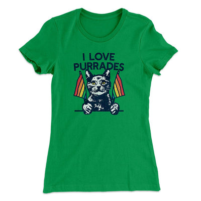 I Love Purrades Women's T-Shirt Kelly Green | Funny Shirt from Famous In Real Life