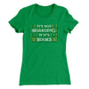 It's Not Hoarding If It's Books Women's T-Shirt Kelly Green | Funny Shirt from Famous In Real Life