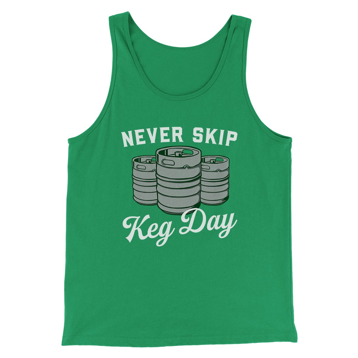 Never Skip Keg Day Men/Unisex Tank Top | Funny Shirt from Famous In Real Life