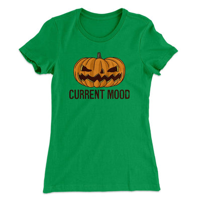 Current Mood Women's T-Shirt Kelly Green | Funny Shirt from Famous In Real Life
