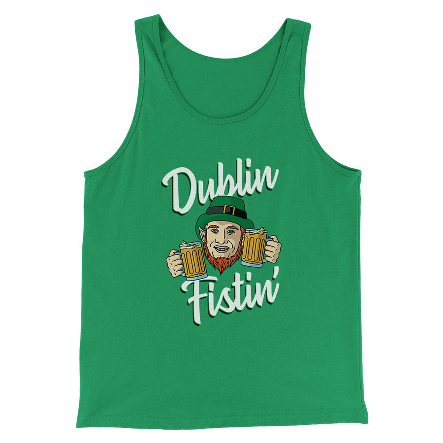 Dublin Fistin' Men/Unisex Tank | Funny Shirt from Famous In Real Life
