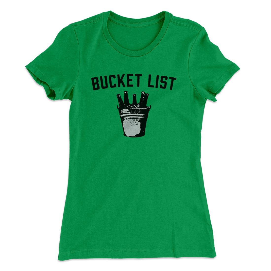 Bucket List Women's T-Shirt | Funny Shirt from Famous In Real Life
