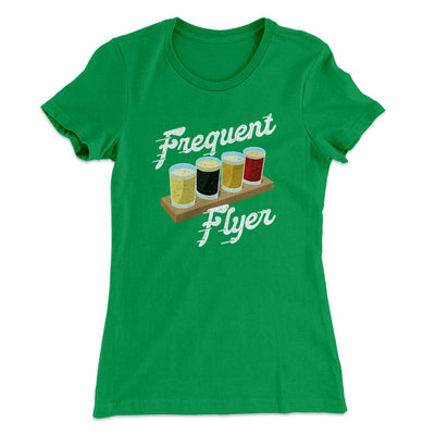 Frequent Flyer Women's T-Shirt Kelly | Funny Shirt from Famous In Real Life
