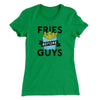 Fries Before Guys Funny Women's T-Shirt Kelly Green | Funny Shirt from Famous In Real Life