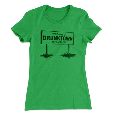 Welcome to Drunktown Women's T-Shirt Kelly Green | Funny Shirt from Famous In Real Life