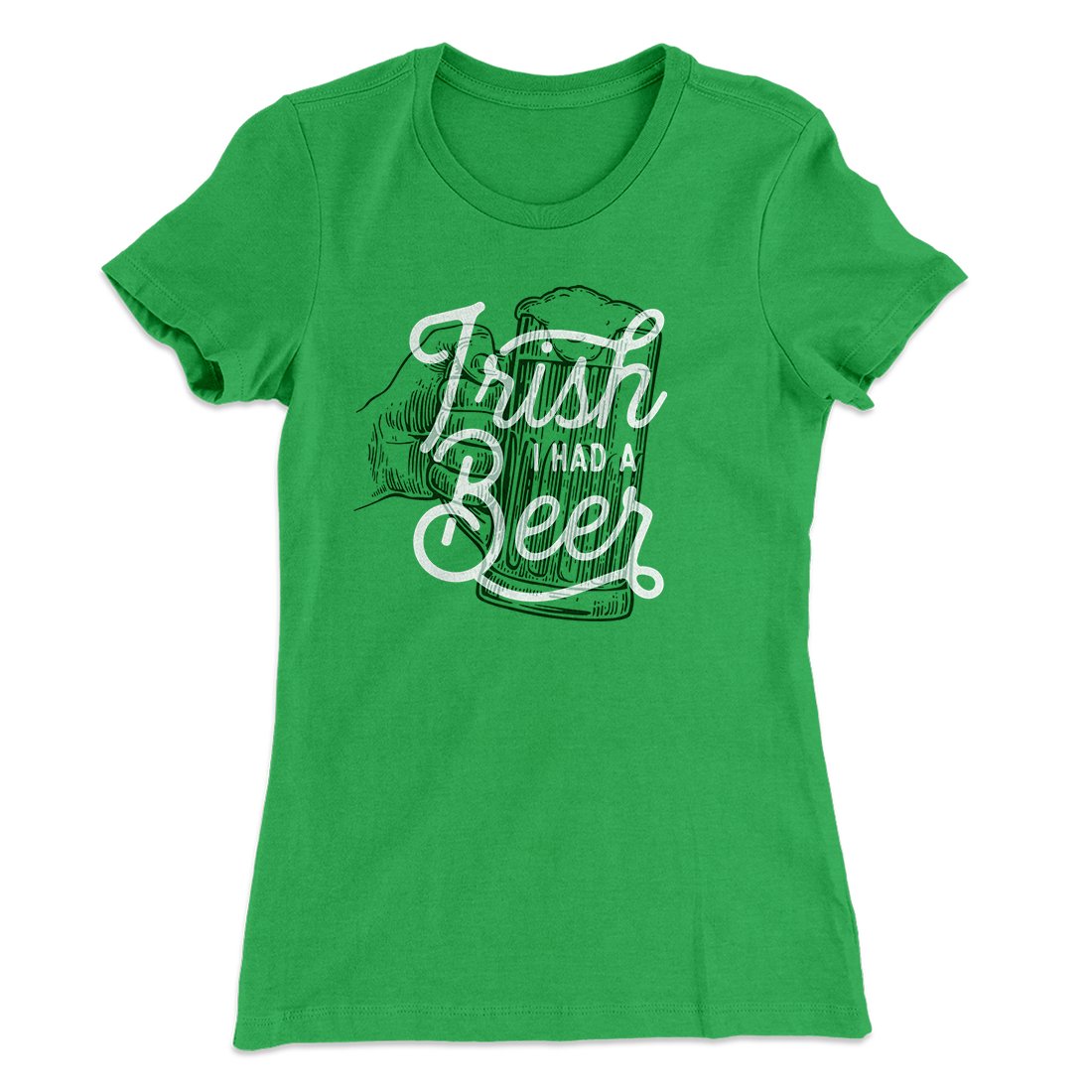 Irish I Had a Beer Women's T-Shirt | Funny Shirt from Famous In Real Life
