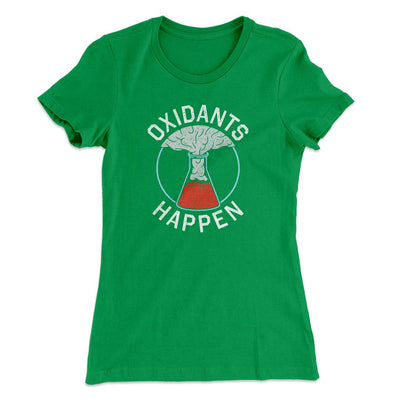 Oxidants Happen Women's T-Shirt Kelly Green | Funny Shirt from Famous In Real Life