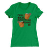 Cash Mules Everything Around Me Funny Women's T-Shirt Kelly Green | Funny Shirt from Famous In Real Life