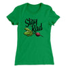 Stay Rad Women's T-Shirt Kelly Green | Funny Shirt from Famous In Real Life