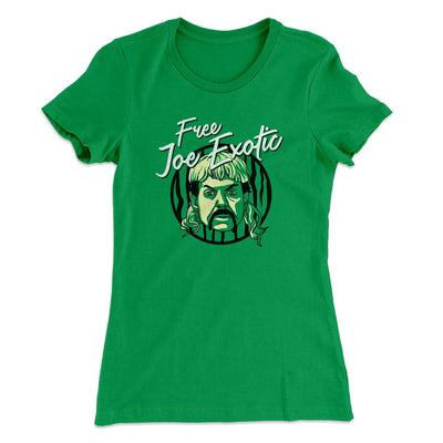 Free Joe Exotic Women's T-Shirt Kelly Green | Funny Shirt from Famous In Real Life