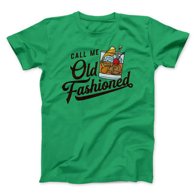 Call Me Old Fashioned Men/Unisex T-Shirt Kelly | Funny Shirt from Famous In Real Life