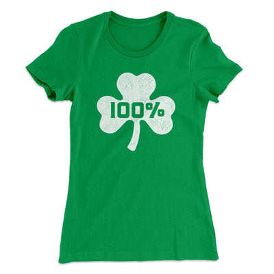 100% Irish Women's T-Shirt Kelly Green | Funny Shirt from Famous In Real Life