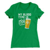 My Blood Type Is IPA Women's T-Shirt Kelly | Funny Shirt from Famous In Real Life