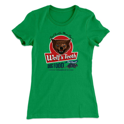 Wolf's Tooth Dog Food Women's T-Shirt Kelly Green | Funny Shirt from Famous In Real Life