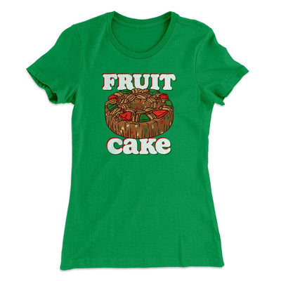 Fruitcake Women's T-Shirt Kelly Green | Funny Shirt from Famous In Real Life
