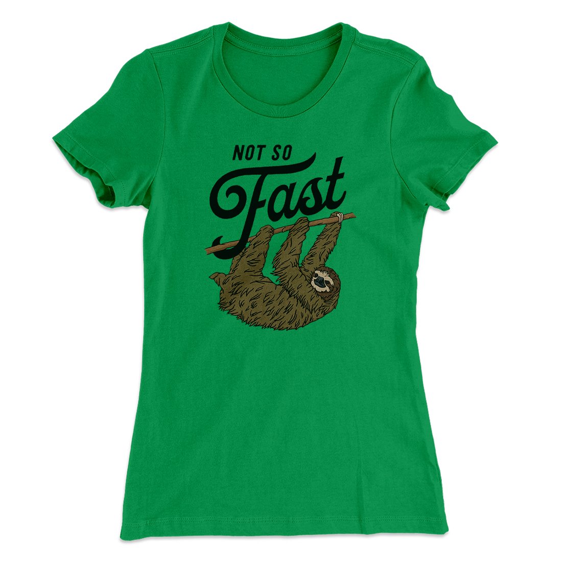 Not So Fast Funny Women's T-Shirt | Funny Shirt from Famous In Real Life