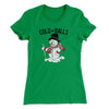 Cold As Balls Women's T-Shirt Kelly Green | Funny Shirt from Famous In Real Life