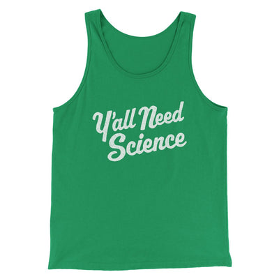 Y'all Need Science Men/Unisex Tank Kelly | Funny Shirt from Famous In Real Life