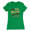 Mr. Plow Women's T-Shirt Kelly Green | Funny Shirt from Famous In Real Life