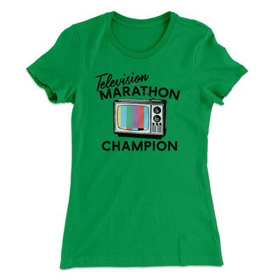 Television Marathon Champion Women's T-Shirt Kelly Green | Funny Shirt from Famous In Real Life