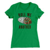 Roll Me Another Funny Women's T-Shirt Kelly Green | Funny Shirt from Famous In Real Life