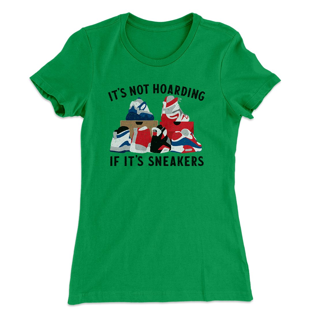 It's Not Hoarding If It's Sneakers Funny Women's T-Shirt | Funny Shirt from Famous In Real Life
