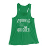 Liquor Is Quicker Women's Flowey Tank Top Kelly | Funny Shirt from Famous In Real Life