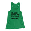 I'm Sure Drunk Me Had Their Reasons Funny Women's Flowey Tank Top Kelly | Funny Shirt from Famous In Real Life