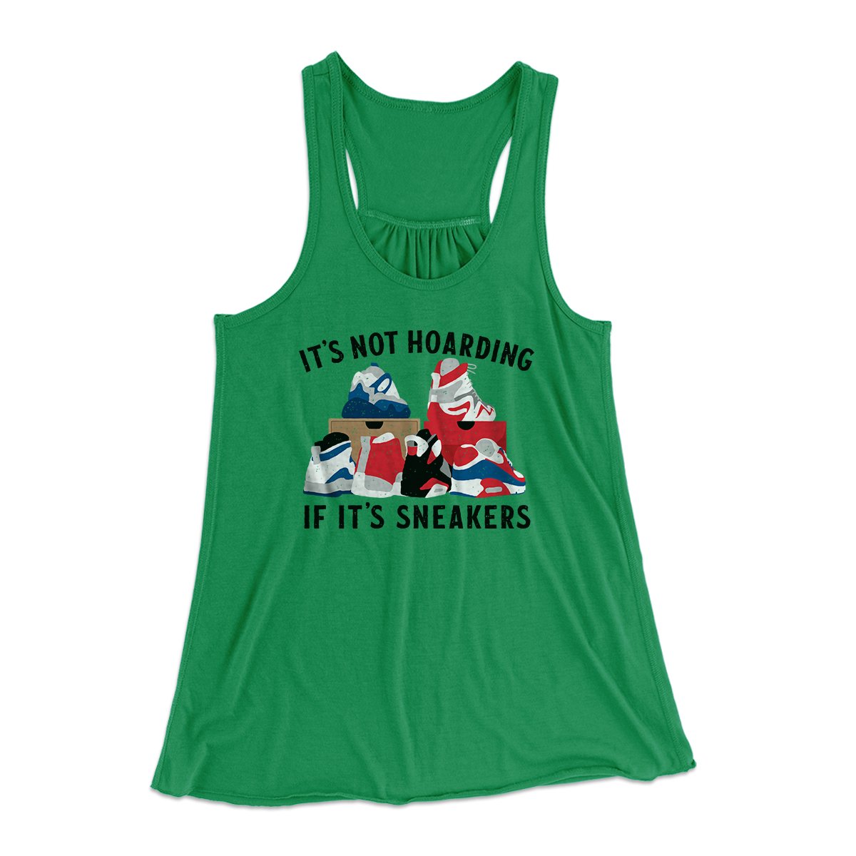 It's Not Hoarding If It's Sneakers Funny Women's Flowey Tank Top Kelly Green | Funny Shirt from Famous In Real Life