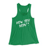 How You Doin'? Women's Flowey Tank Top Kelly | Funny Shirt from Famous In Real Life