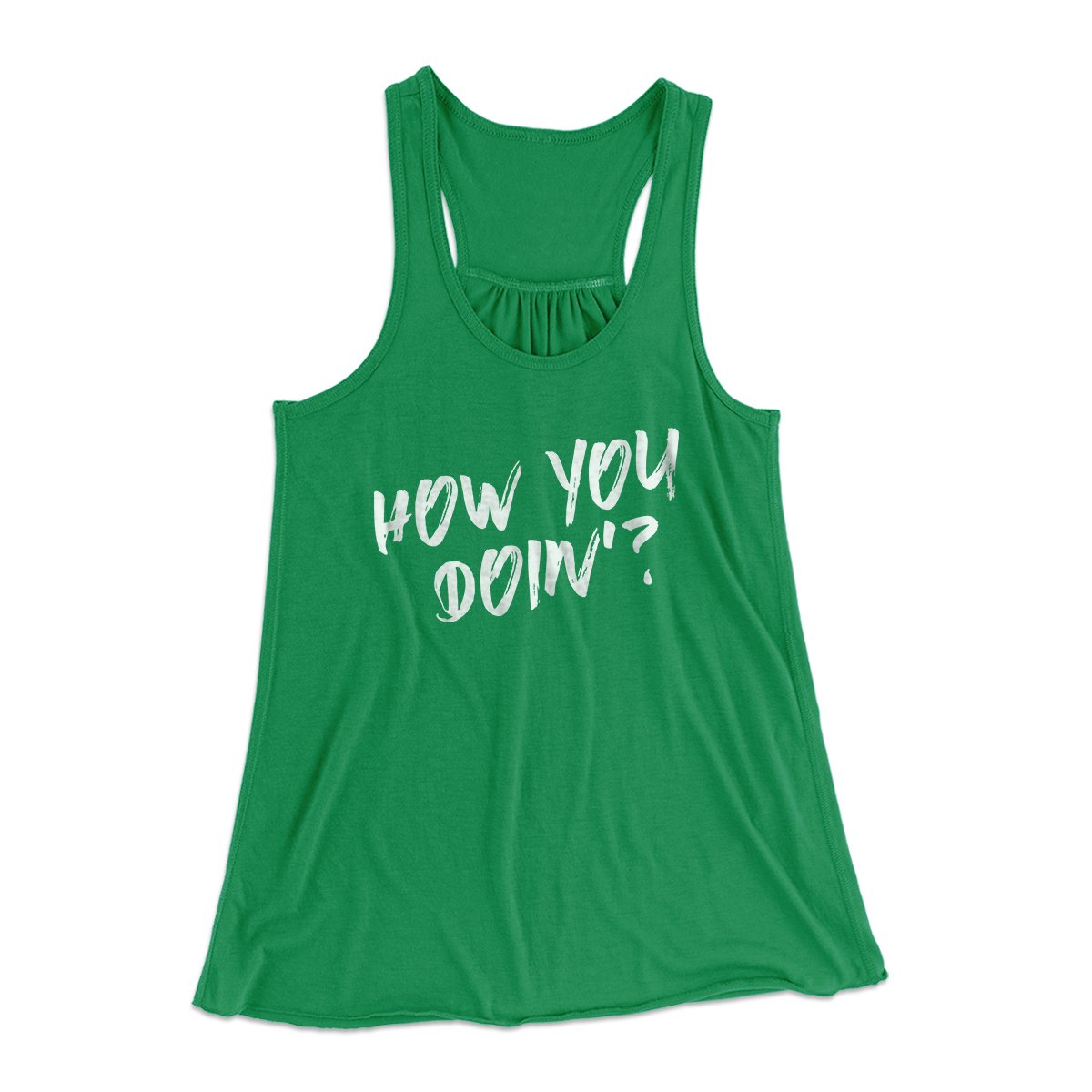 How You Doin'? Women's Flowey Tank Top | Funny Shirt from Famous In Real Life