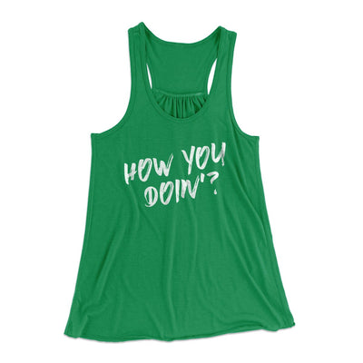 How You Doin'? Women's Flowey Tank Top Kelly | Funny Shirt from Famous In Real Life