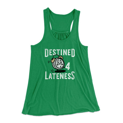 Destined for Lateness Funny Women's Flowey Tank Top Kelly | Funny Shirt from Famous In Real Life