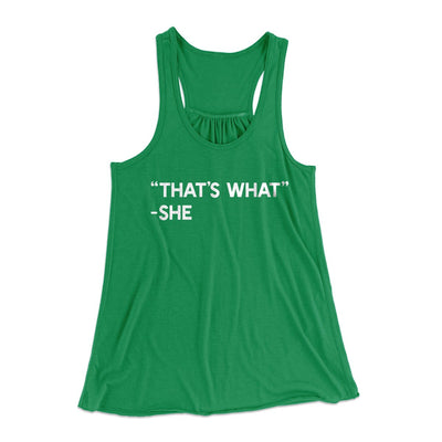 That's What She Said Women's Flowey Tank Top Kelly | Funny Shirt from Famous In Real Life