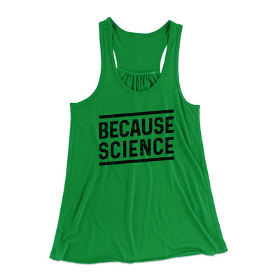 Because Science Women's Flowey Tank Top Kelly Green | Funny Shirt from Famous In Real Life