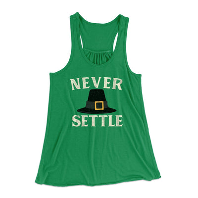 Never Settle Funny Thanksgiving Women's Flowey Tank Top Kelly | Funny Shirt from Famous In Real Life