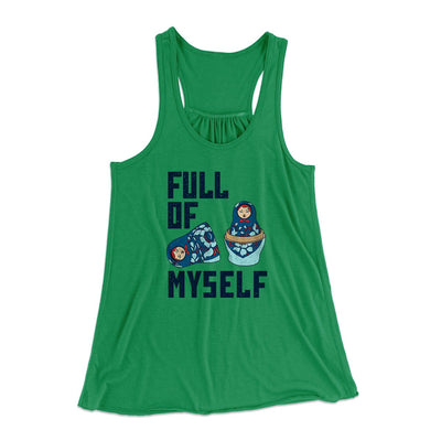 Full of Myself Funny Women's Flowey Tank Top Kelly | Funny Shirt from Famous In Real Life