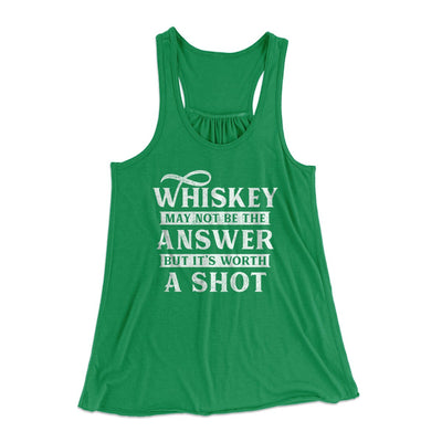 Whiskey May Not Be The Answer, But It's Worth A Shot Women's Flowey Tank Top Kelly | Funny Shirt from Famous In Real Life
