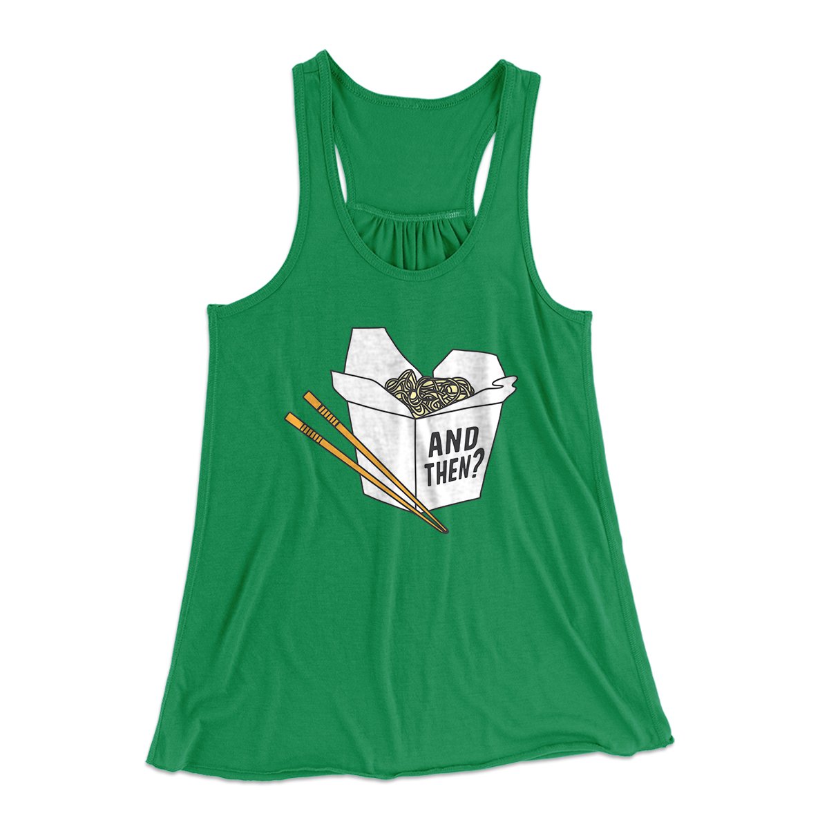 And Then? Women's Flowey Tank Top Kelly | Funny Shirt from Famous In Real Life