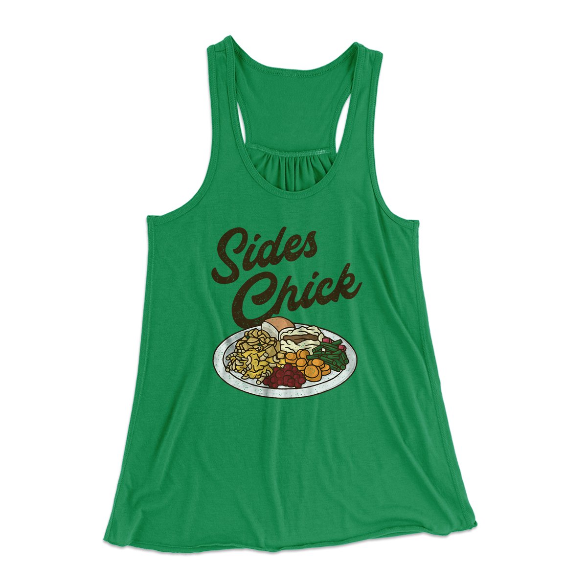 Sides Chick Funny Thanksgiving Women's Flowey Tank Top Kelly | Funny Shirt from Famous In Real Life
