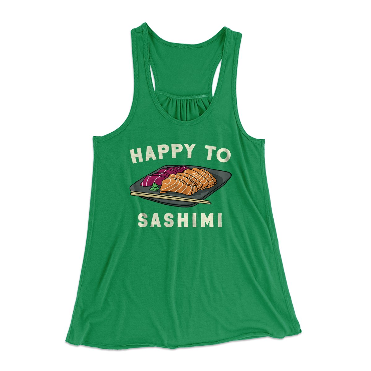 Happy To Sashimi Funny Women's Flowey Tank Top | Funny Shirt from Famous In Real Life