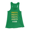 Pretty, Pretty, Pretty Good Women's Flowey Tank Top Kelly | Funny Shirt from Famous In Real Life
