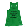 Demand Evidence and Think Critically Women's Flowey Tank Top Kelly Green | Funny Shirt from Famous In Real Life