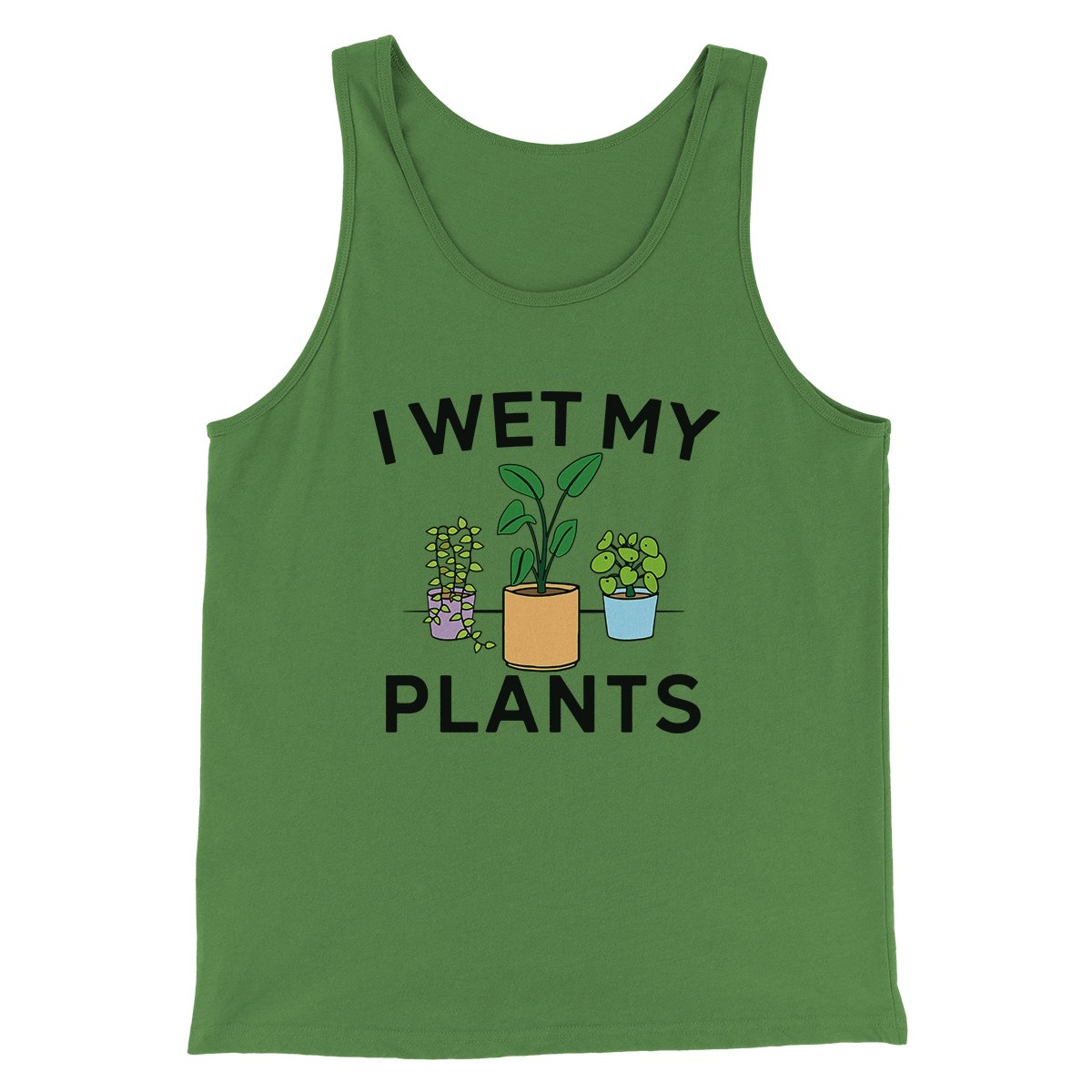 I Wet My Plants Funny Men/Unisex Tank Top | Funny Shirt from Famous In Real Life
