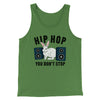 Hip Hop You Don't Stop Men/Unisex Tank Leaf | Funny Shirt from Famous In Real Life