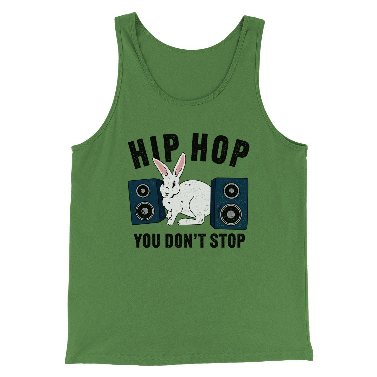 Hip Hop You Don't Stop Men/Unisex Tank | Funny Shirt from Famous In Real Life