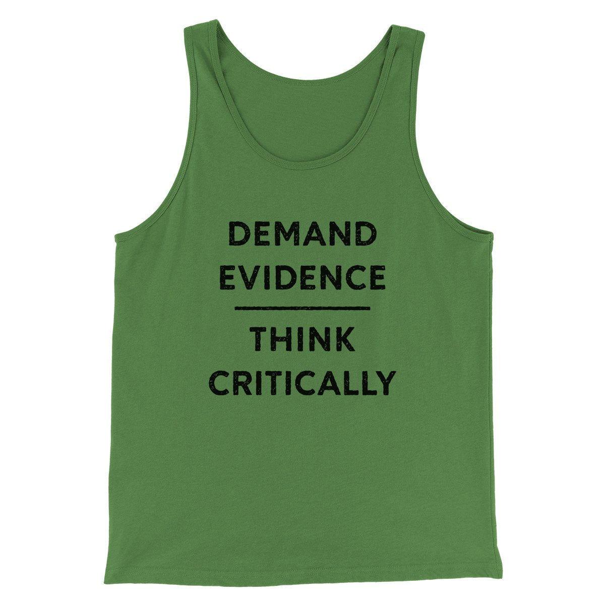 Demand Evidence and Think Critically Men/Unisex Tank Leaf | Funny Shirt from Famous In Real Life